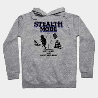 Stealth Mode Keep Quiet and Avoid Adulting Dark Blue Hoodie